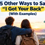 Other Ways to Say “I Got Your Back”