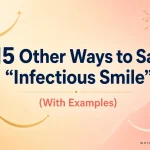 Other Ways to Say “Infectious Smile”