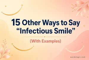 Other Ways to Say “Infectious Smile”