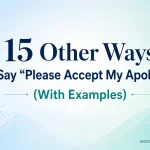 Other Ways to Say “Please Accept My Apology”